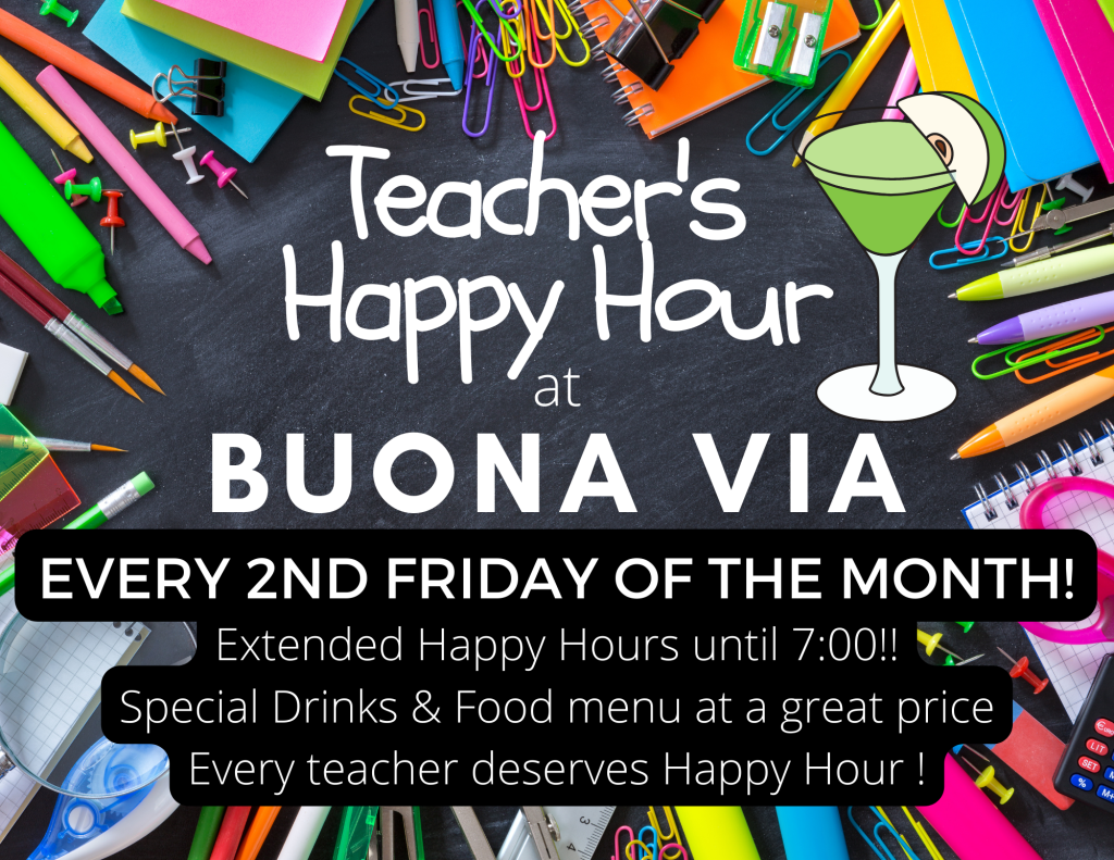 Teacher's Happy Hour Buona Via