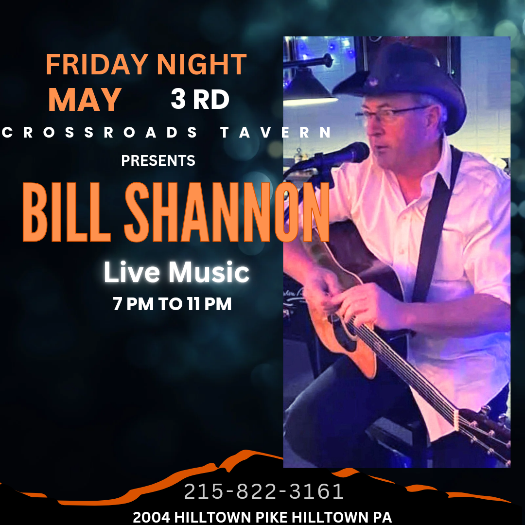 Promotional poster for a live music event featuring bill shannon at crossroads tavern on may 3rd from 7 pm to 11 pm, with a photo of him playing guitar.