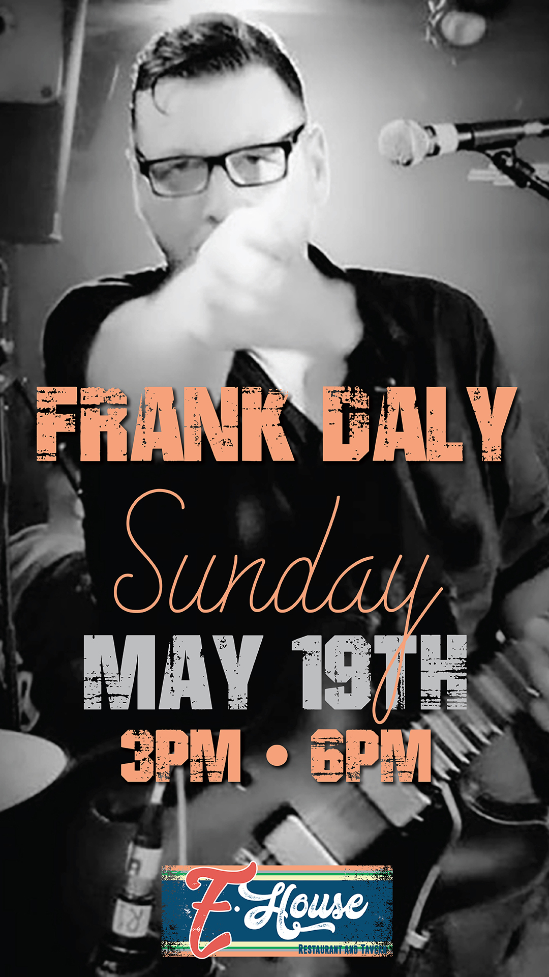 Promotional poster featuring a man pointing forward, advertising a live performance by frank daly at e-house on sunday, may 19th from 3-6 pm.