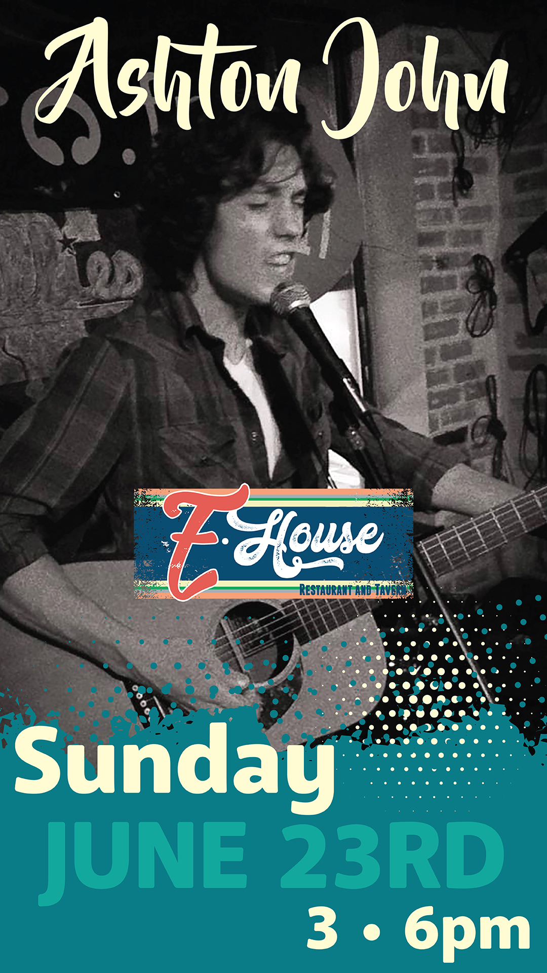 Black and white poster of Ashton John playing guitar, promoting a performance on Sunday, June 23rd at Z House Restaurant and Tavern at 3 to 6 pm.