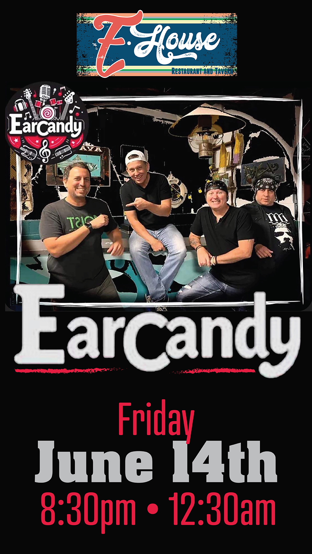 Promotional poster for EarCandy band performing at E-House restaurant and tavern on Friday, June 14th, from 8:30 PM to 12:30 AM. Four band members are pictured in the center.