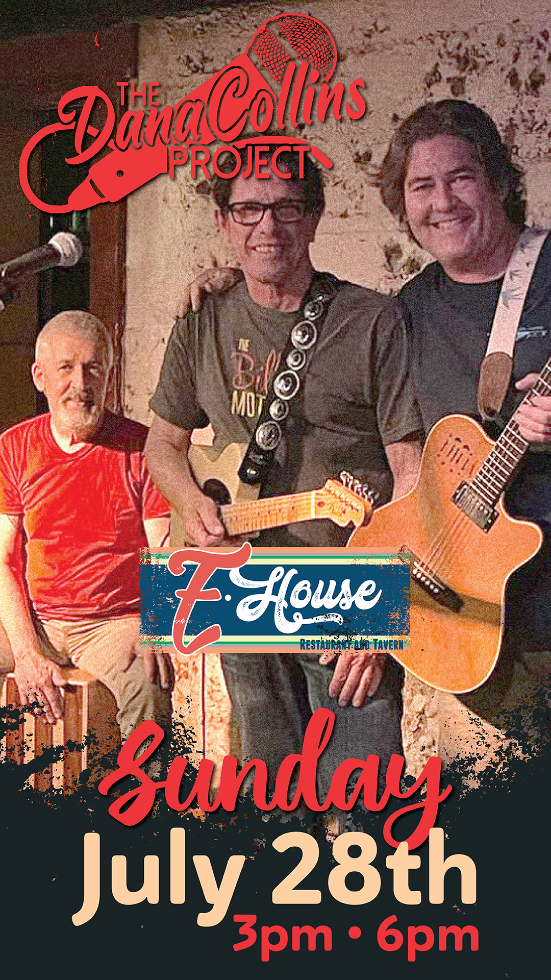 Three musicians pose with their instruments. Text on the image reads: "The Dana Collins Project", "E House Restaurant and Tavern", and "Sunday July 28th, 3pm - 6pm".