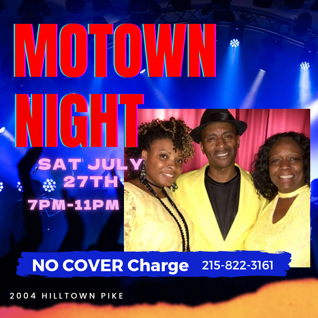 Flyer for Motown Night on Saturday July 27th from 7 PM to 11 PM at 2004 Hilltown Pike. No cover charge. Image of three people smiling. Contact number: 215-822-3161.