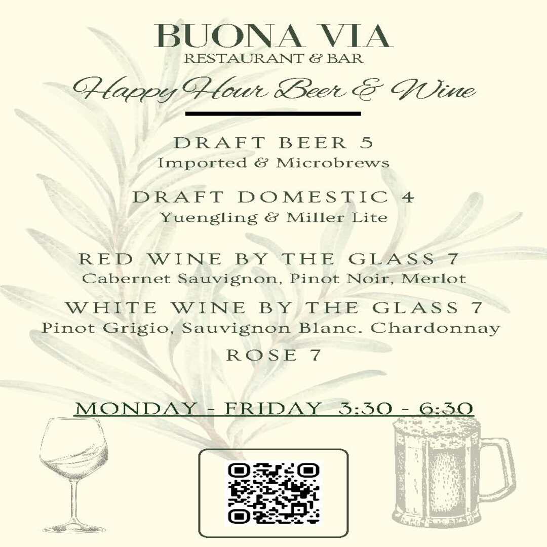 Buona Via Restaurant Menu For Happy Hour Beer And Wine. Draft Beers, Red And White Wines, Rose Listed. Monday To Friday, 3:30 To 6:30. Includes Qr Code At Bottom.