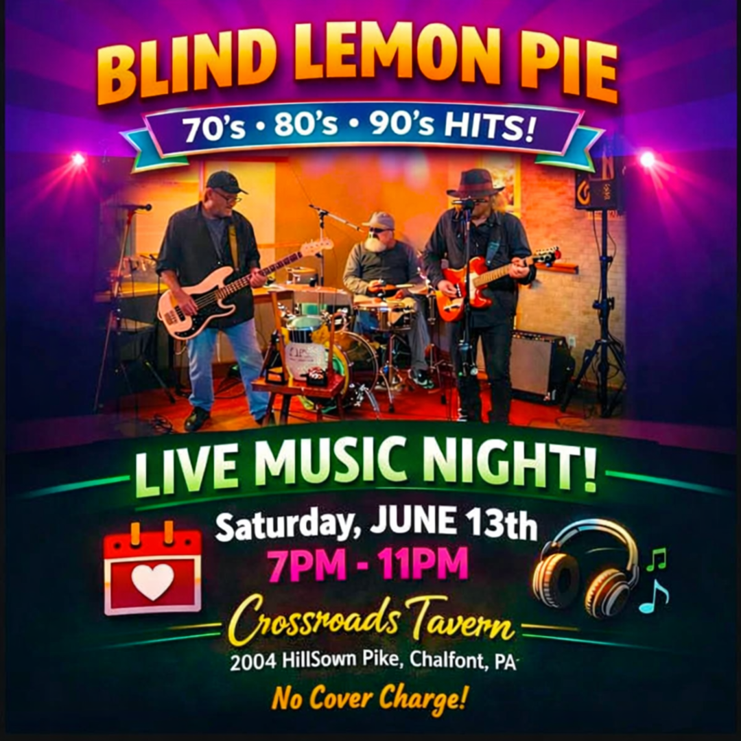 Three musicians perform on stage with guitars and drums. Text promotes a live music night for Blind Lemon Pie, playing 70s-90s hits at Crossroads Tavern on June 13th, 7-11pm, in Chalfont, PA.
