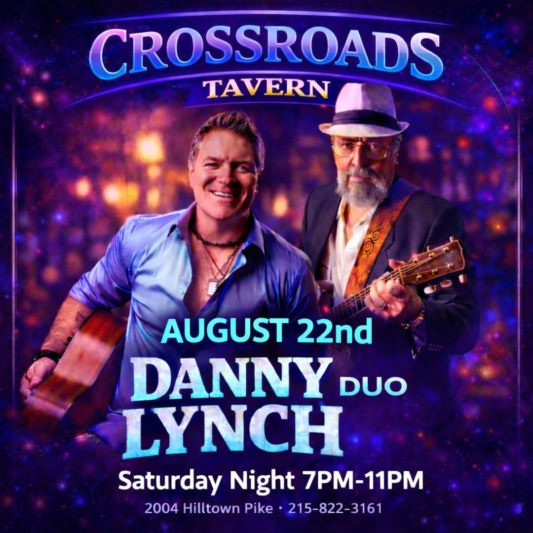 Two men with guitars are featured in a promotional poster for a performance by Danny Lynch Duo at Crossroads Tavern on August 22nd, from 7 PM to 11 PM, with location and contact details provided.