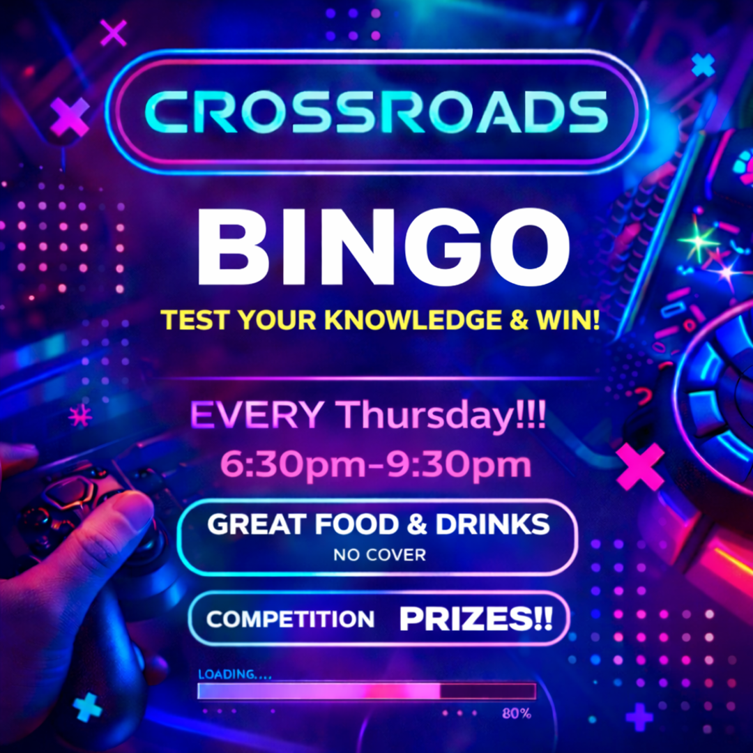 Neon-themed bingo event poster for "Crossroads" with details: Thursdays 6:30-9:30pm, great food & drinks, no cover, prizes for competition. Gaming visuals in background.